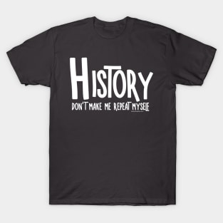 Repeat History White Text T-Shirt